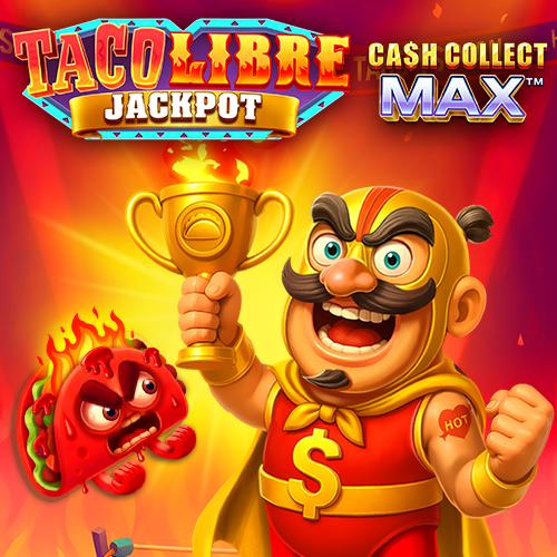 Taco Libre Jackpot: Cash Collect Max - SOLIDPLAY99